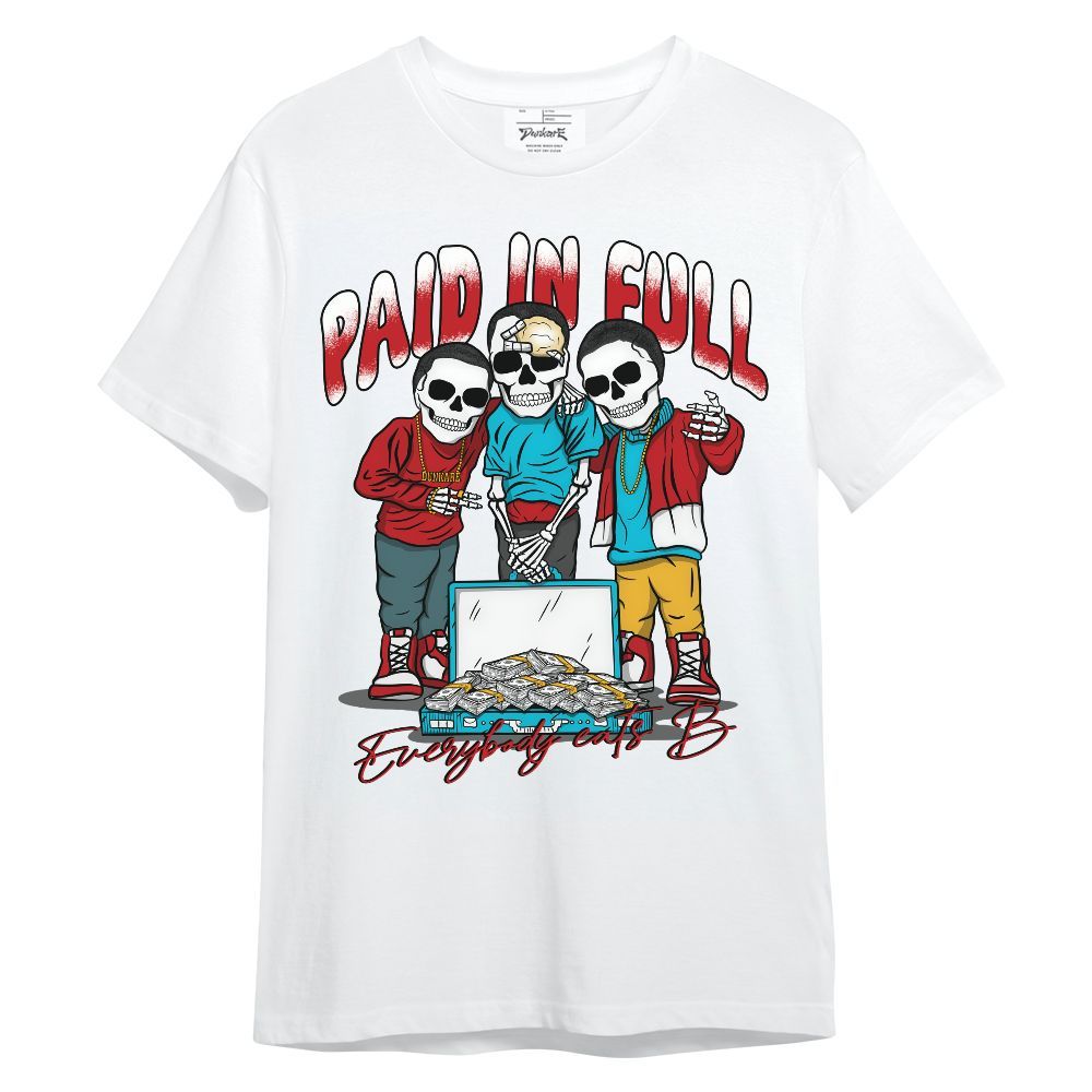 Shirt To Match Dunk Low Fruity Pebbles - Everybody Paid In Full Unisex Shirt