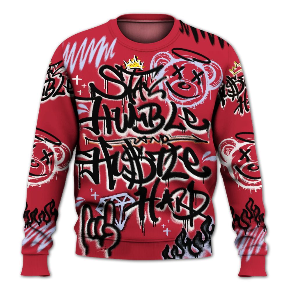 Sweatshirt To Match Toro Bravo 6s - Humble Drip Streetwear Graffity All Over Print