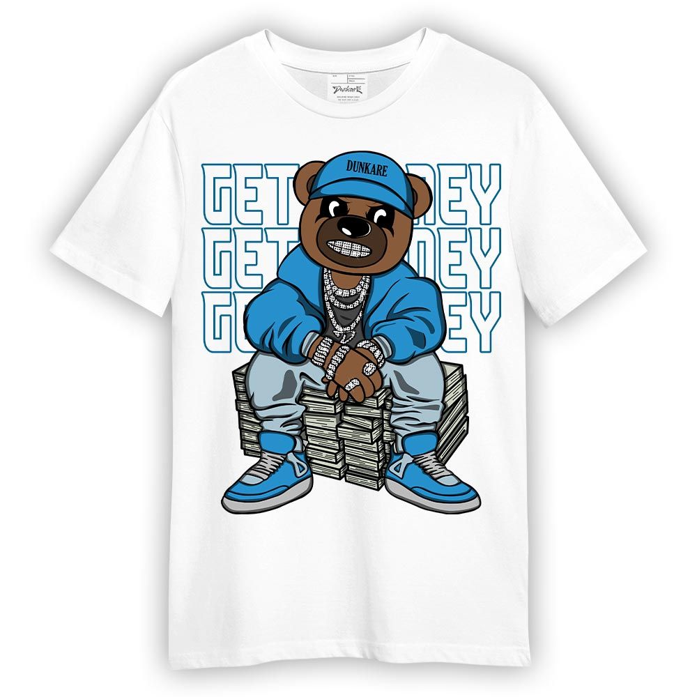 Shirt To Match Powder Blue 9s T-- Get Money Bear T-Shirt Unisex