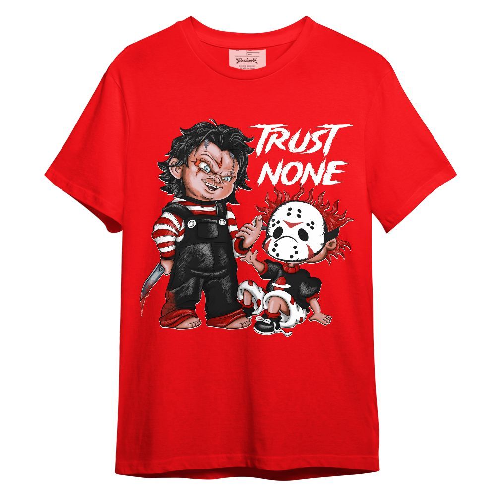 Shirt To Match Retro Fire Red 6s, Trust No One Scary Graphic