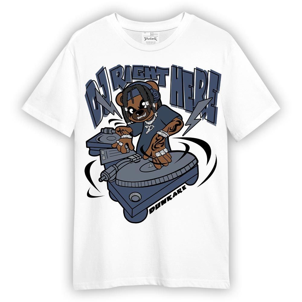 Shirt To Match Low Diffused Blue 11s T-- DJ Right Here Bear T-Shirt Unisex