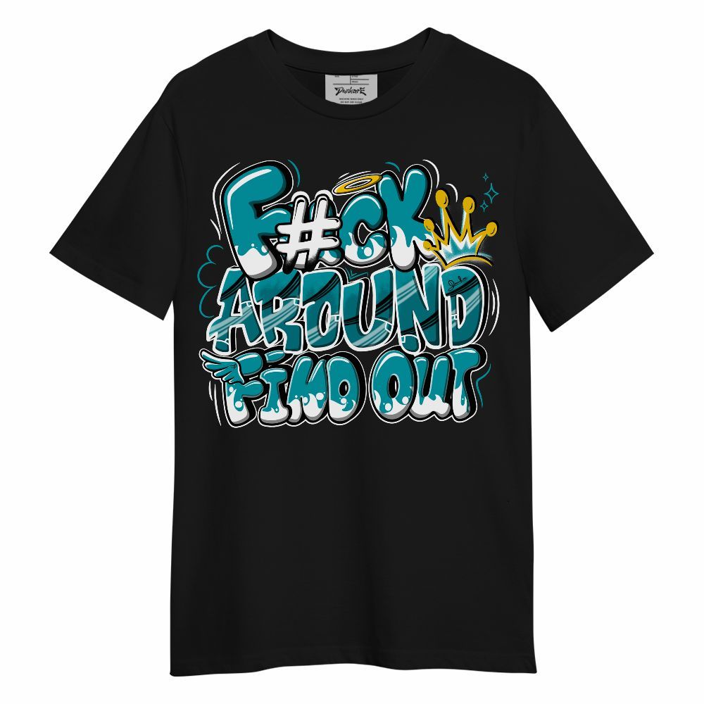 Shirt To Match Air Griffey Max Aquamarine 1s - FK Around Find Out Unisex Shirt