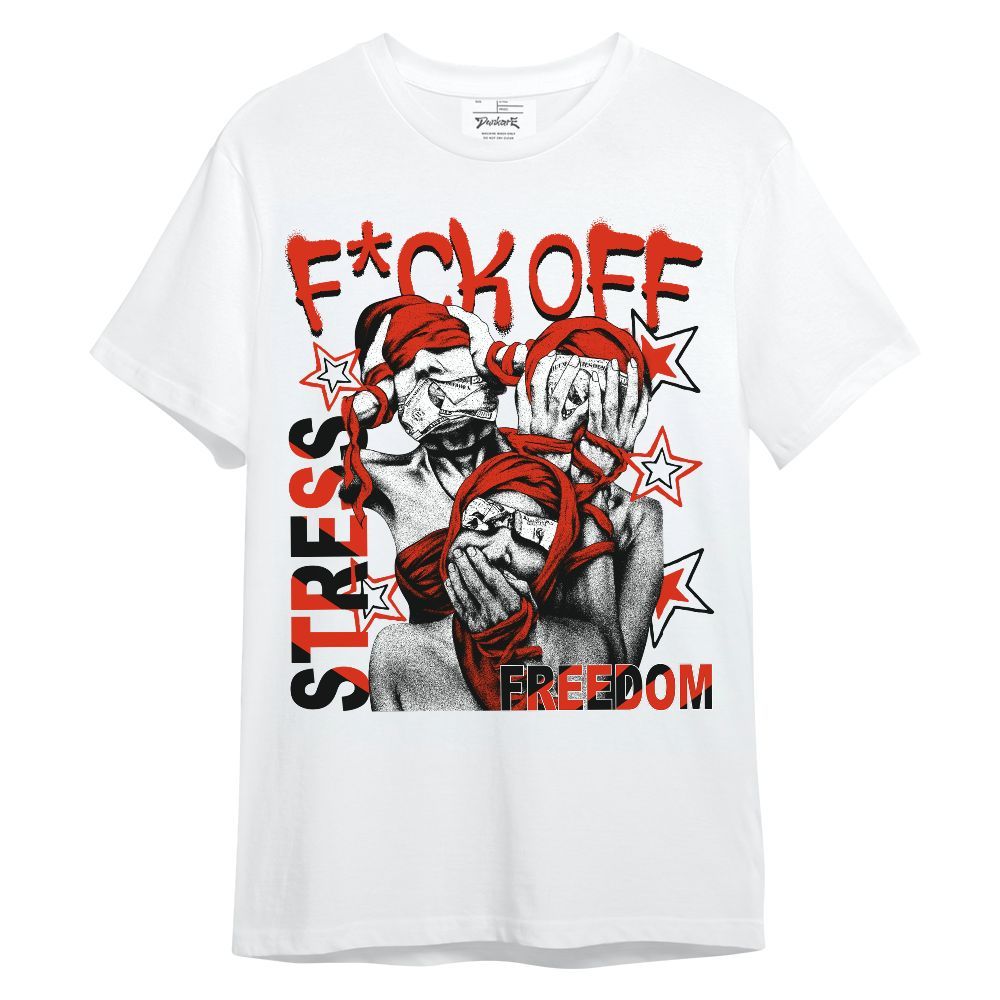 Shirt To Match Retro Cherry 11s - Fck Off Stress Freedom Unisex Shirt