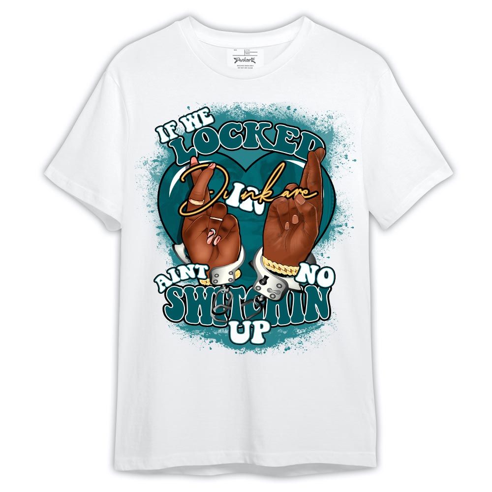 Shirt To Match Shirt Streetwear If We Locked In, Oxidized Green 4s T-- To Match Sneaker Oxidized Green 4s Graphic Tee NCT