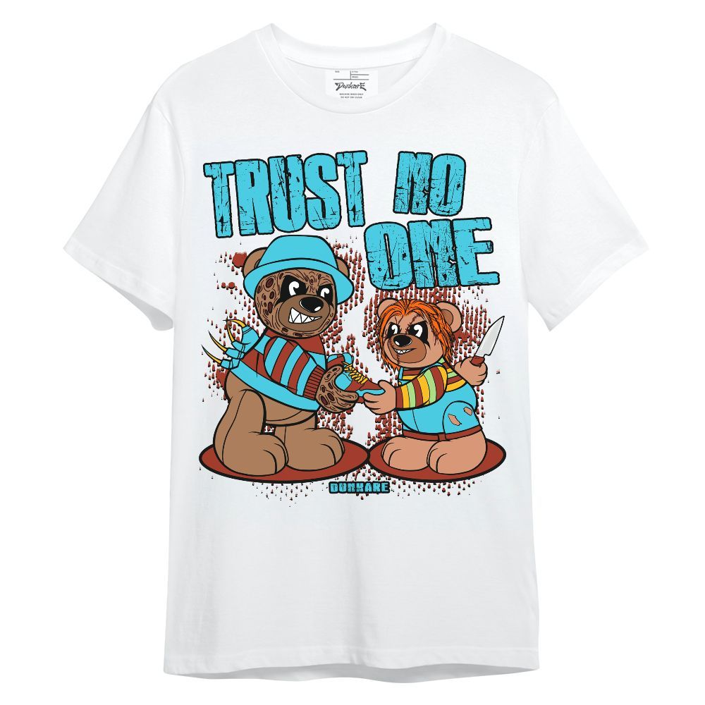 Shirt To Match SB Dunk Di'Orr Greenwood - Trust No One Bear Unisex Shirt