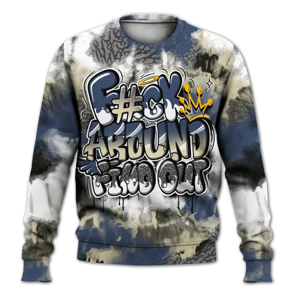 Sweatshirt To Match Diffused Blue 3s - Tie Dye FK Around Find Out All Over Print