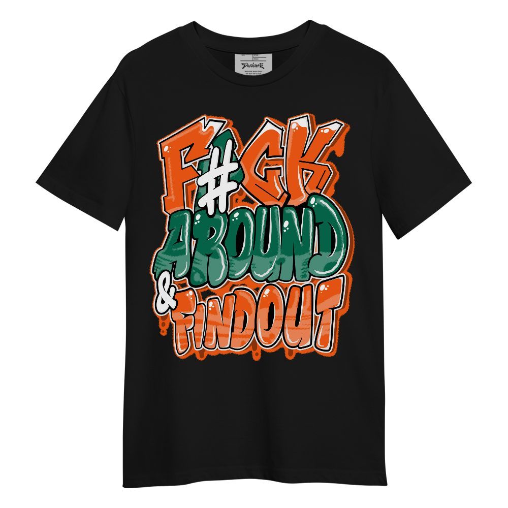 Shirt To Match SoleFly Sail Gorge Green 3s - F Around Find Out Graphic