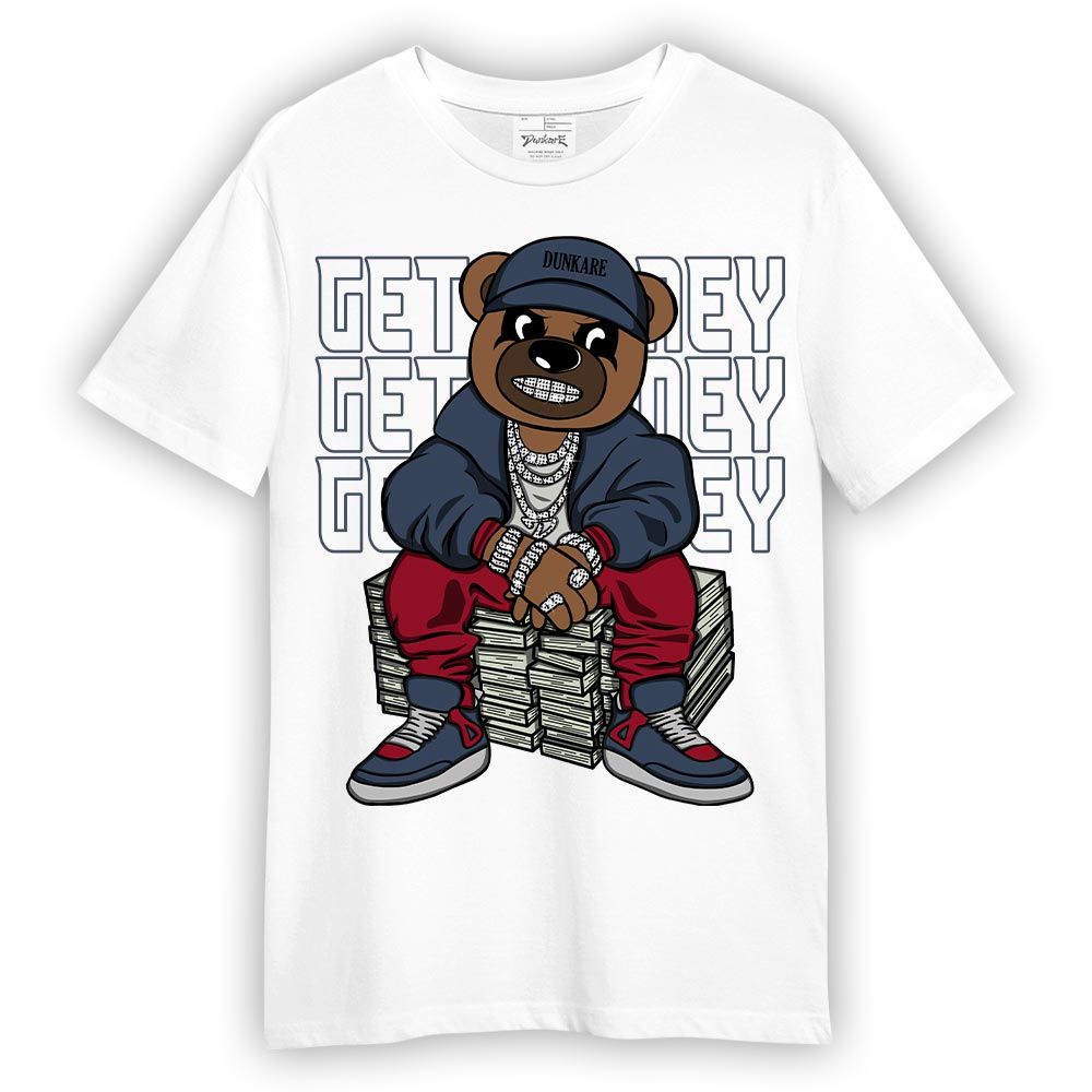 Shirt To Match Retro Olympic 6s T-- Get Money Bear T-Shirt Unisex