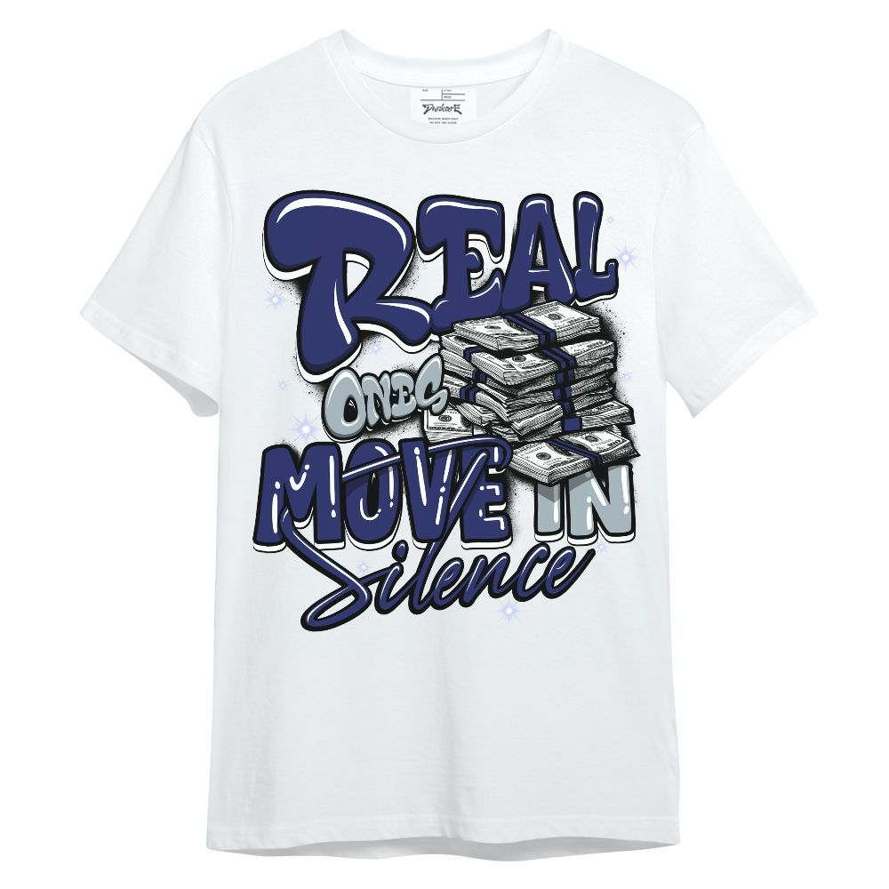 Shirt To Match Midnight Navy 11s - Real Ones Move In Streetwear Unisex Shirt