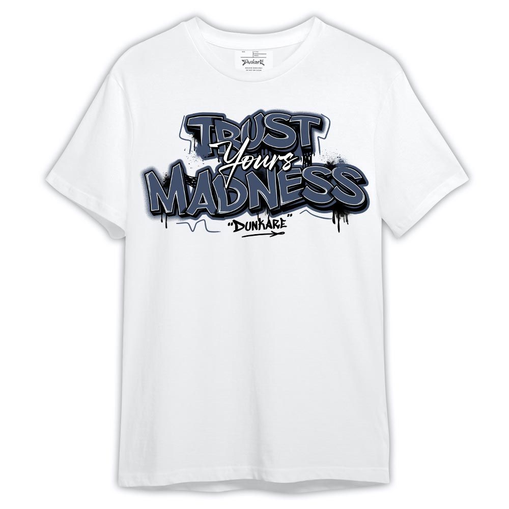 Shirt To Match Low Diffused Blue 11s - Trust Your Madness Shirt Outfit