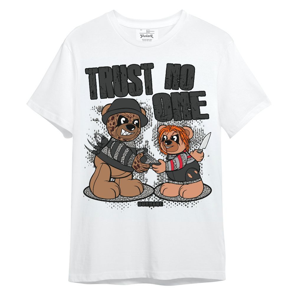 Shirt To Match Shirt To Match Black Cement 3s - Trust No One Bear Halloween Unisex Shirt