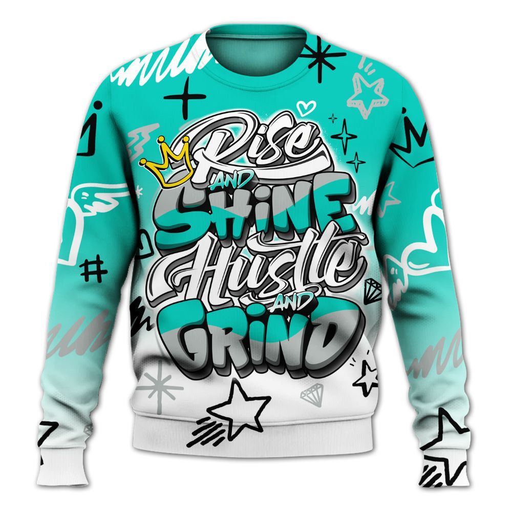 Sweatshirt To Match Air Max 95 Dark Tiffany - Rise Shine Hustle Grind All Over Print