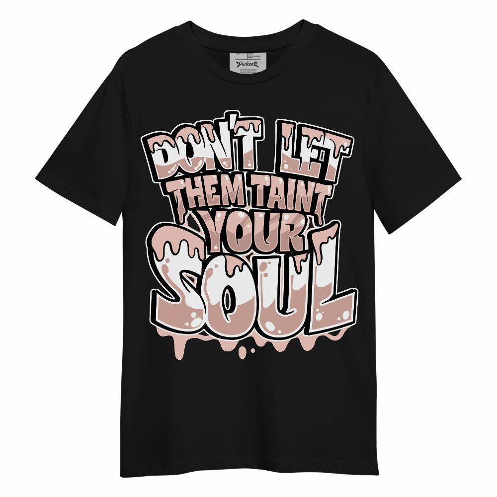 Shirt To Match Low Legend Pink 11s - Never Taint Your Soul Shirt Unisex Oufit Unisex Shirt