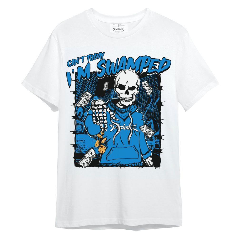 Shirt To Match Industrial Blue 4s - Can't Today I'm Swamped Shirt Military Blue 4s Unisex Shirt