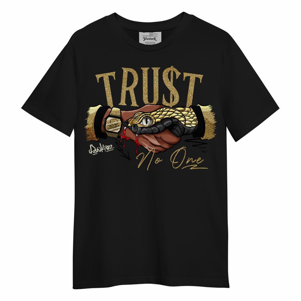 Shirt To Match High OG Black Metallic Gold 1s - Snake Trust No One Unisex Shirt
