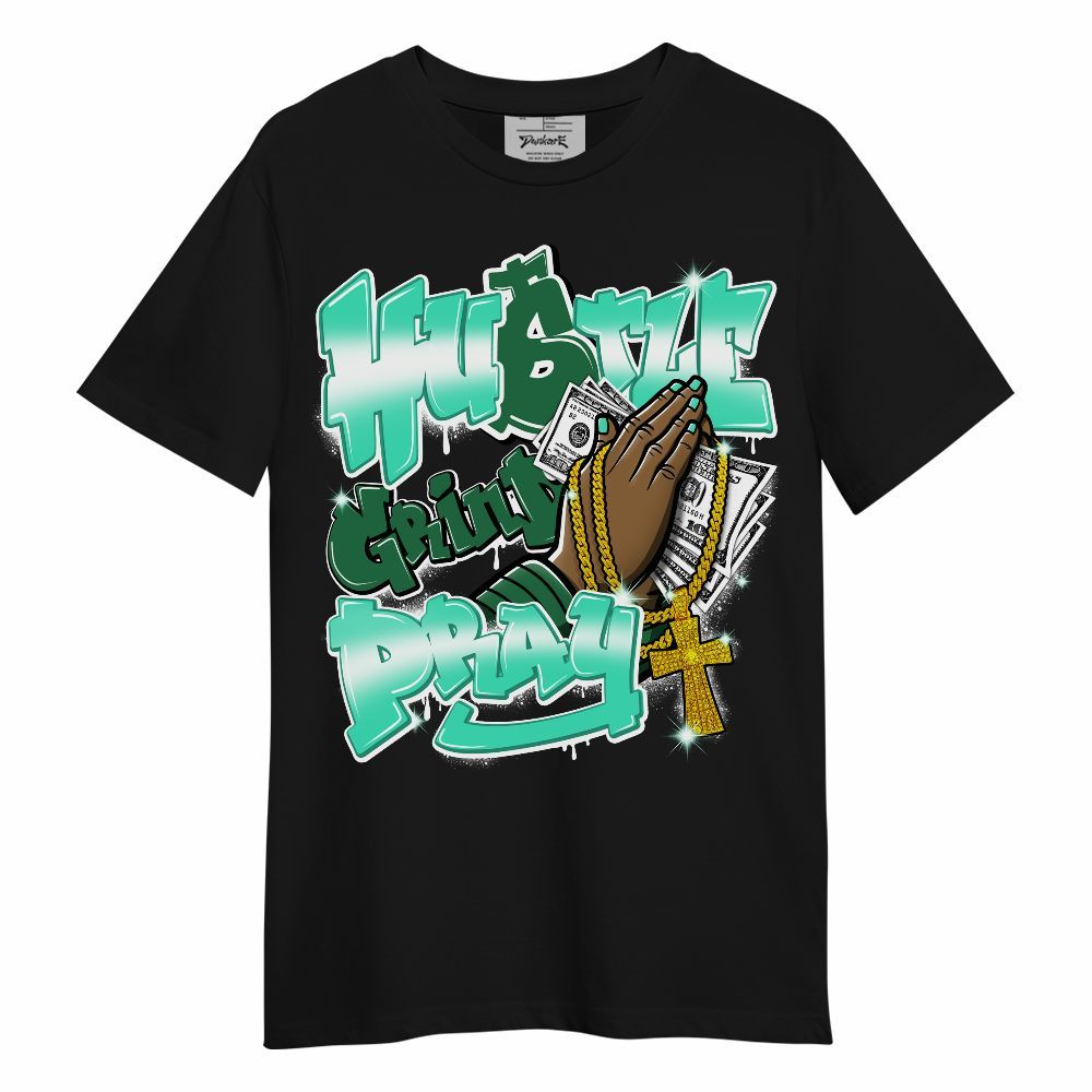 Shirt To Match Black Green Glow 3s - Hustle, Money Pray Streetwear Unisex Shirt