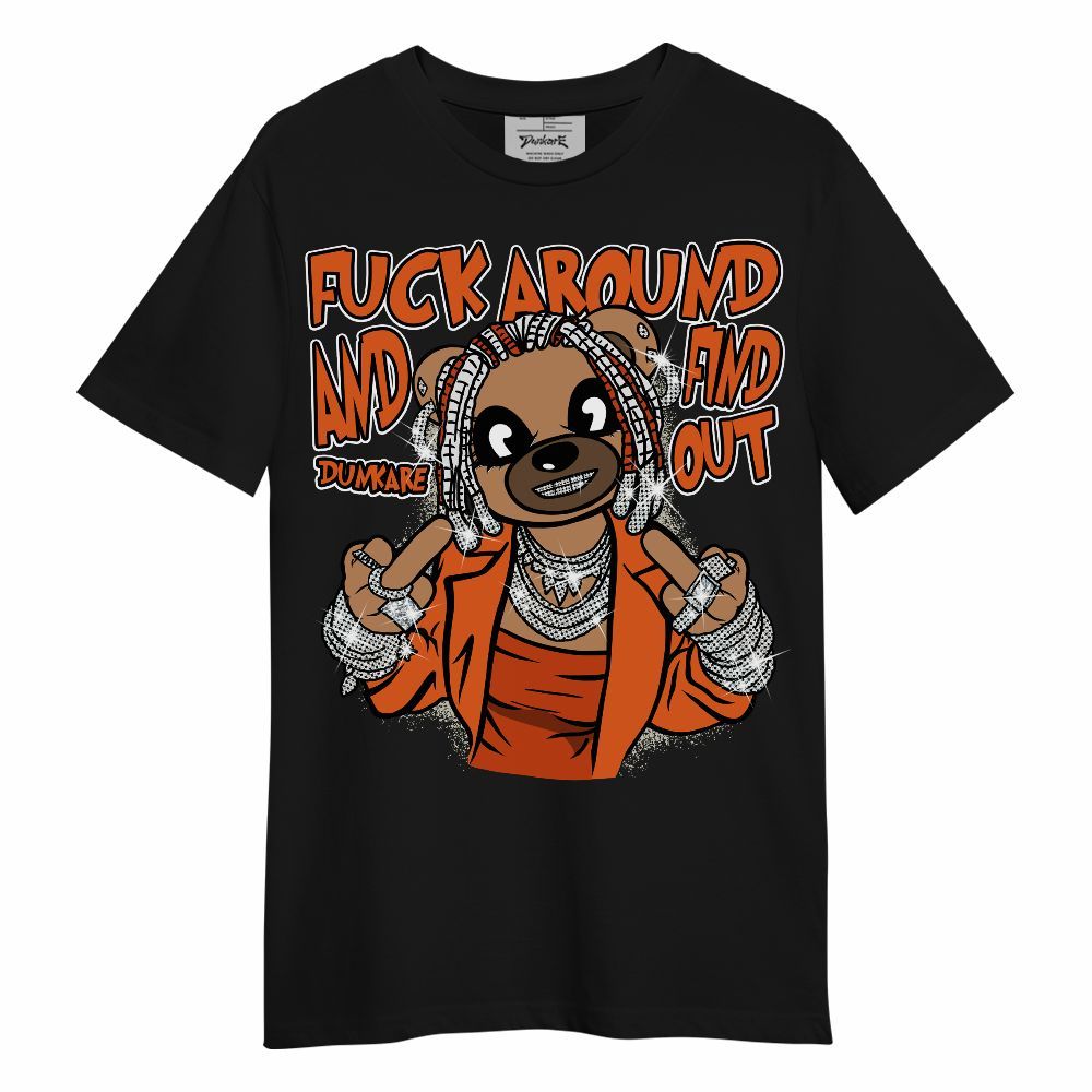 Shirt To Match High OG Starfish 1s - F#ck Around Bear Bear Unisex Shirt