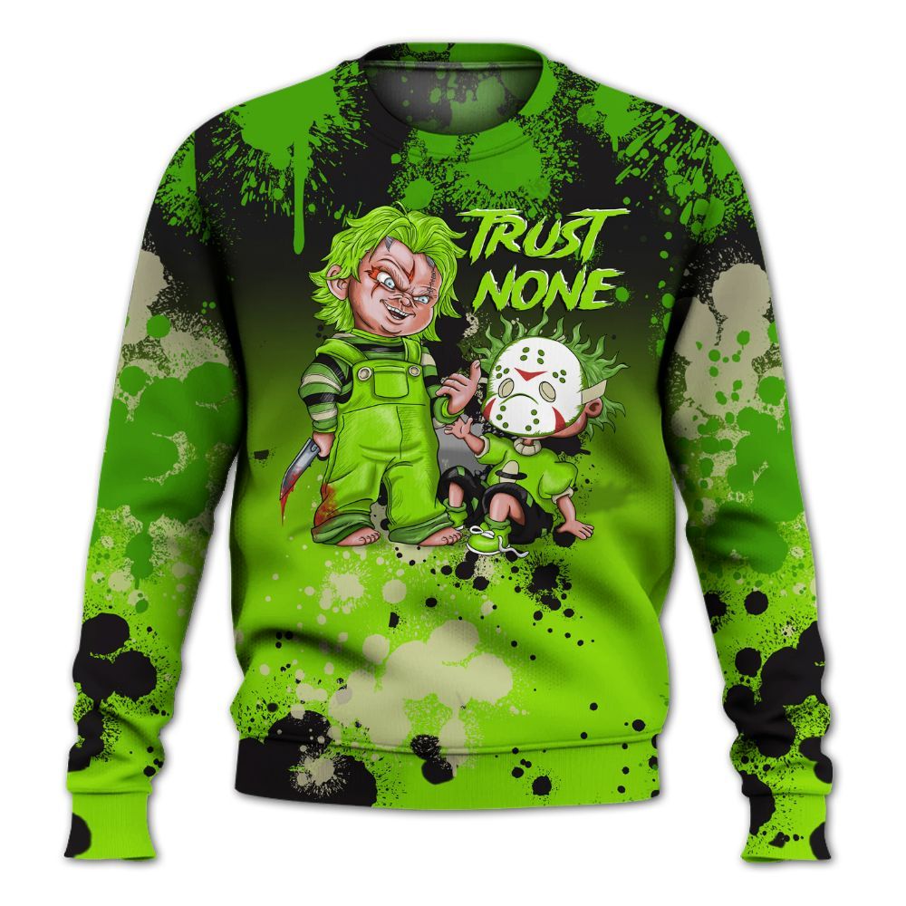 Sweatshirt To Match Electric Green 6s - Trust No One Scary All Over Print