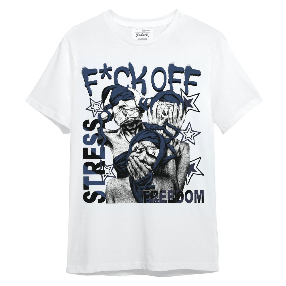 Shirt To Match Low 85 Metallic Blue 1s - Fck Off Stress Freedom Unisex Shirt