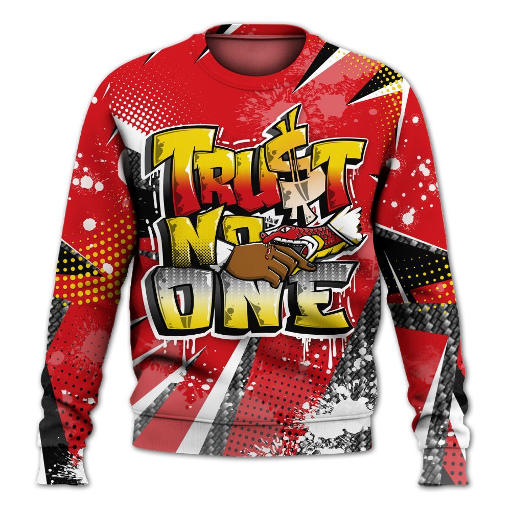 Sweatshirt To Match Ferrari 14s - Trust No One Dripping All Over Print