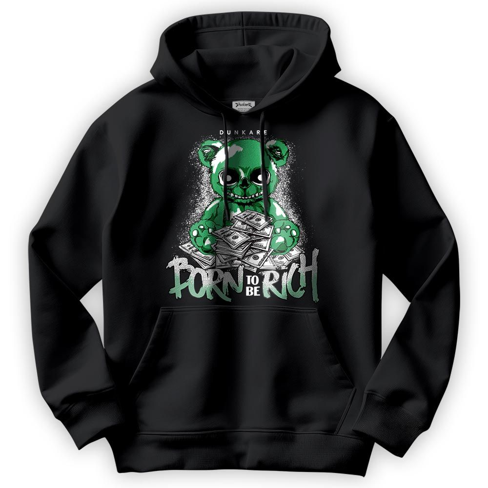 Sweatshirt To Match Black Green Glow 3s Hoodie - Born To Be Rich Bear Hoodie Unisex 2902 NCMD