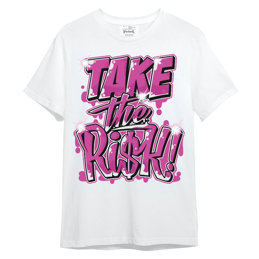 Shirt To Match Dunk Low Active Fuchsia - Take Risks Unisex Shirt