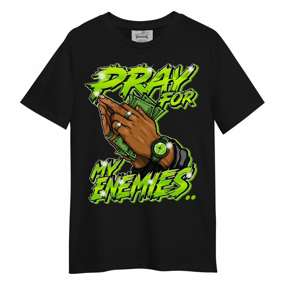 Shirt To Match Electric Green 6s - Prayed For Enemies Graphic Unisex Shirt