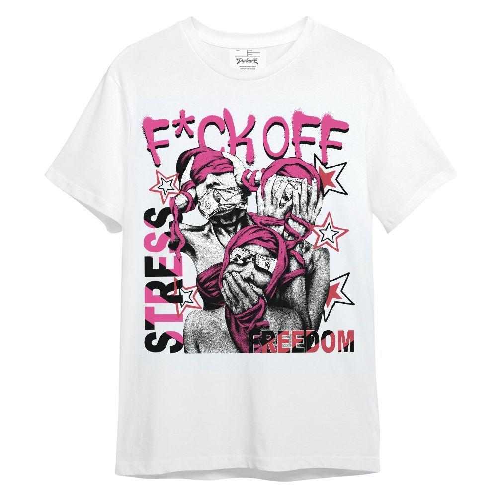Shirt To Match KD 4 Aunt Pearl - Fck Off Stress Freedom Unisex Shirt