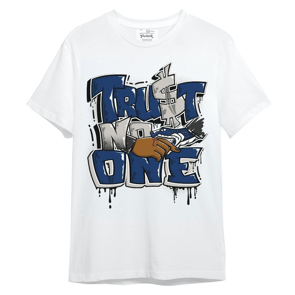 Shirt To Match High OG Deep Royal Blue 1s - Trust No One Dripping Unisex Shirt