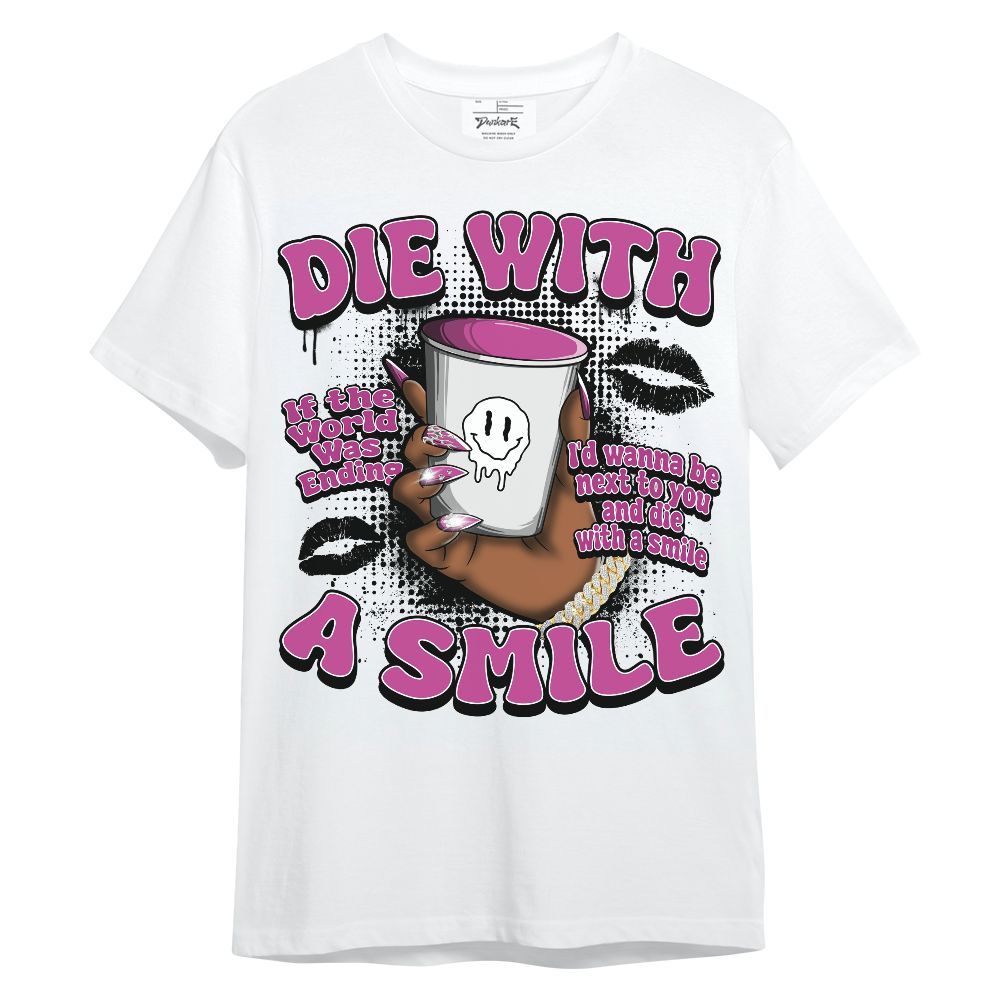Shirt To Match Dunk Low Active Fuchsia - Die With A Smile Graphic Unisex Shirt