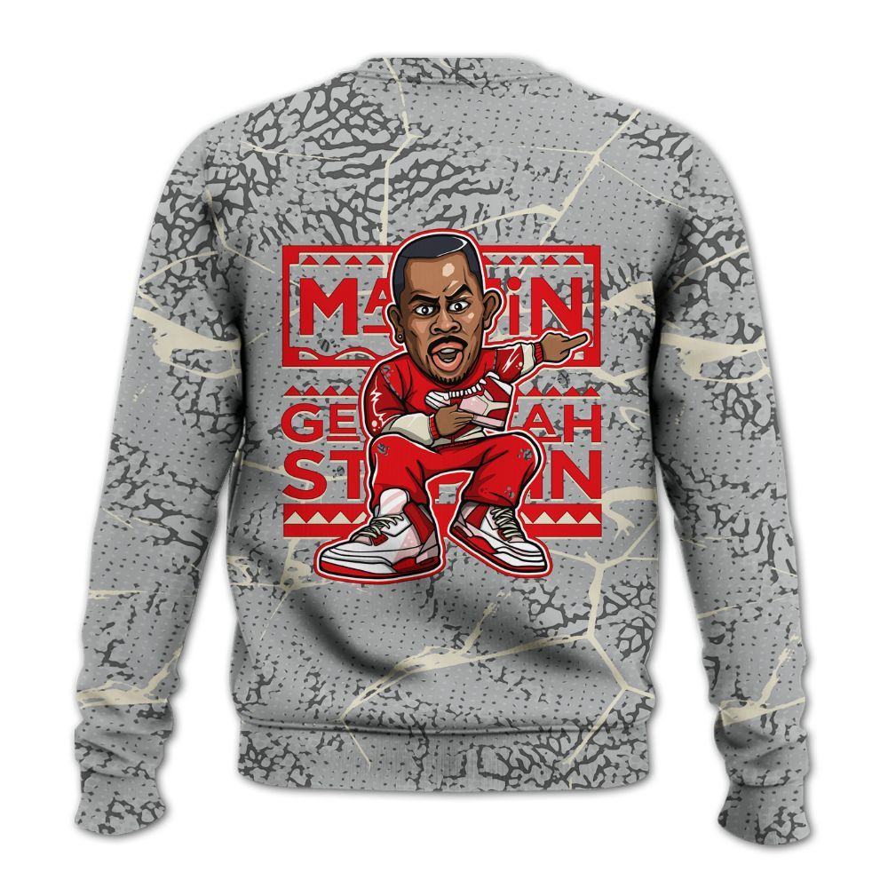Sweatshirt To Match Cement Grey 3s - Get Tag Sneakers Steppin' Graphic Crack All Over Print