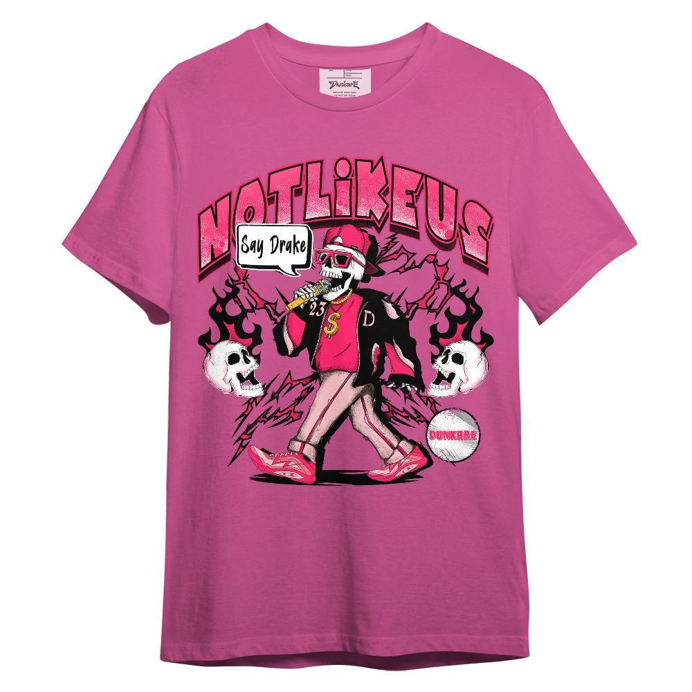 Shirt To Match A'One Hyper Pink - Don't Like Us Graphic
