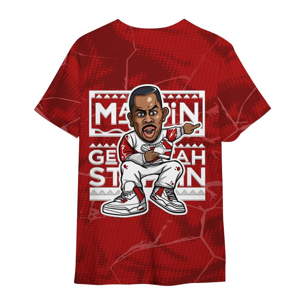 Shirt To Match Red Taxi 12s - Get Tag Sneakers Steppin' Graphic Crack All Over Print