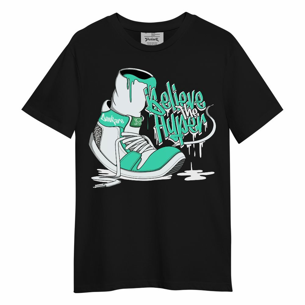 Shirt To Match Black Green Glow 3s - Believe The Hyper Green Glow 3s Unisex Shirt