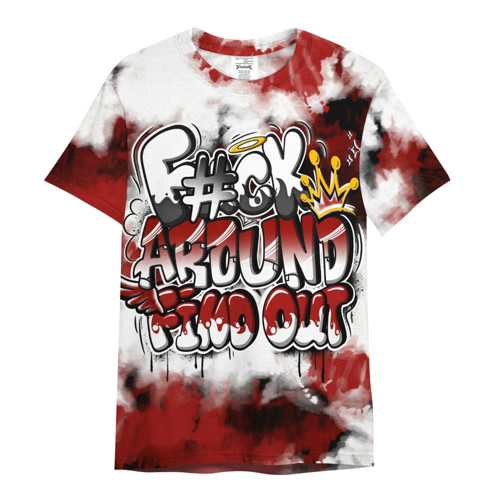 Shirt To Match High OG Varsity Red 1s - Tie Dye FK Around Find Out All Over Print
