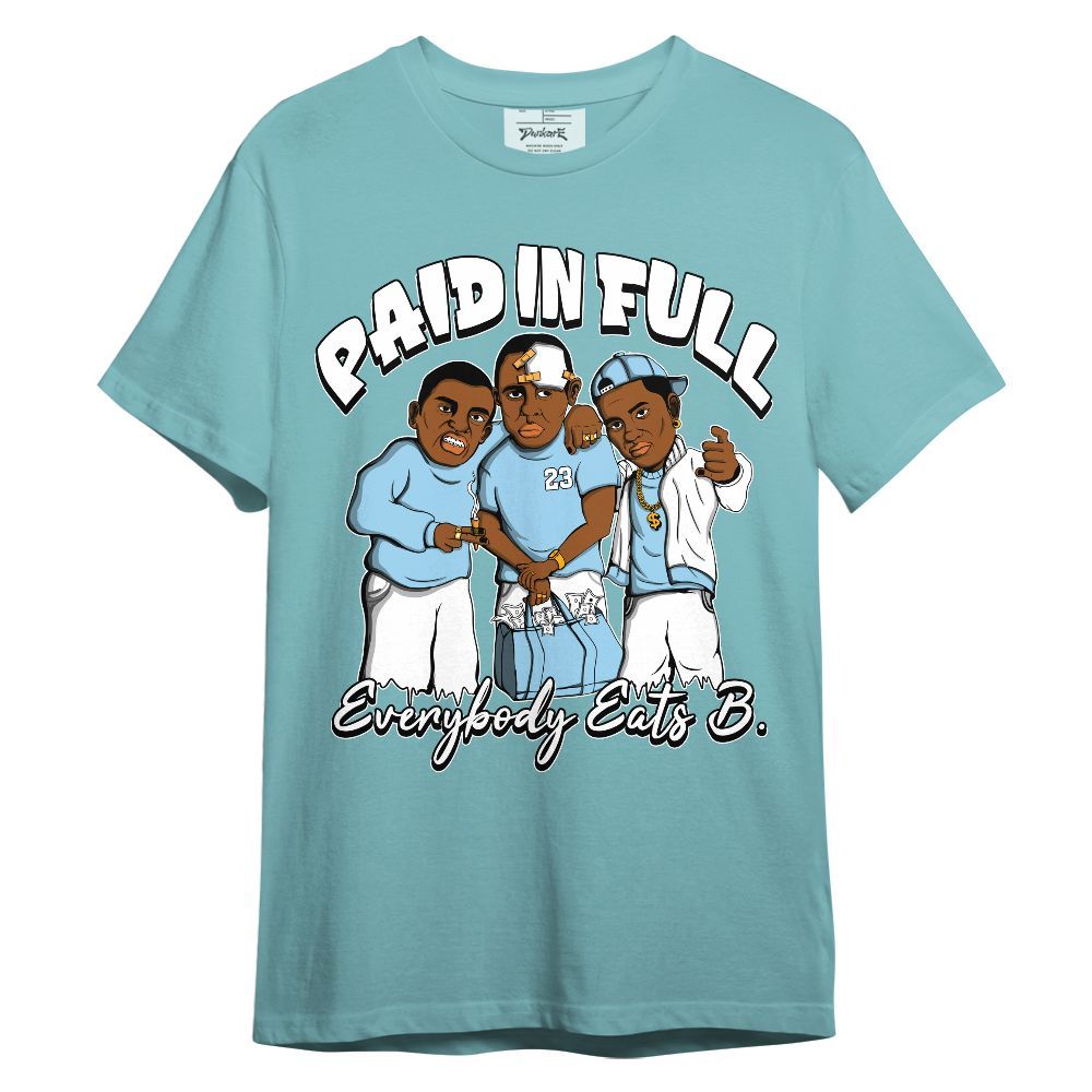 Shirt To Match Legend Blue 11s - Funny Everybody Paid In Full Retro Unisex Shirt