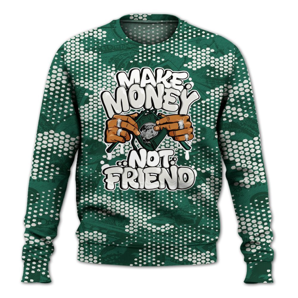 Sweatshirt To Match Oxidized Green 4s - Make Moneys Not Friend Graphic Banknotes All Over Print