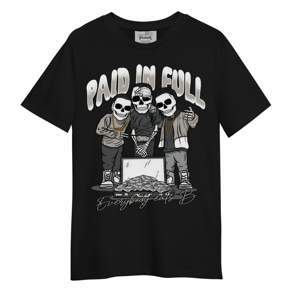 Shirt To Match Dunk Low Appears Oreo - Everybody Paid In Full Unisex Shirt