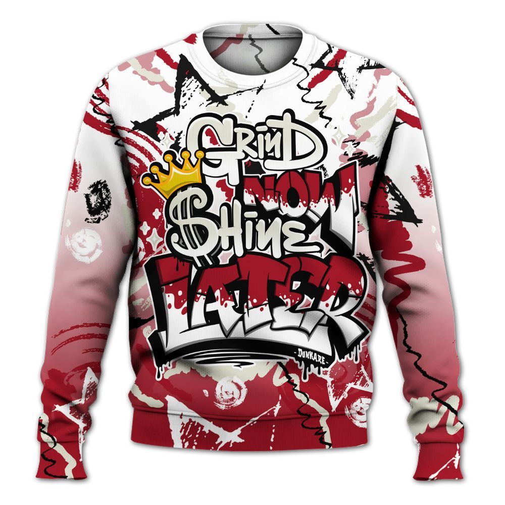 Sweatshirt To Match 2025 High OG Cinnabar 1s - Grind Shine Later Drip All Over Print