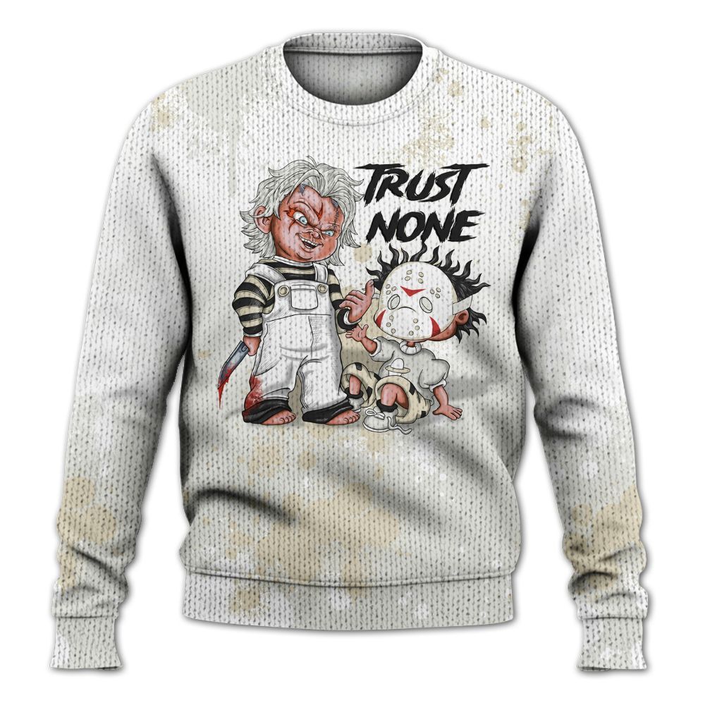 Sweater To Match Grand Finale 11s Shirt, Trust No One Scary Graphic