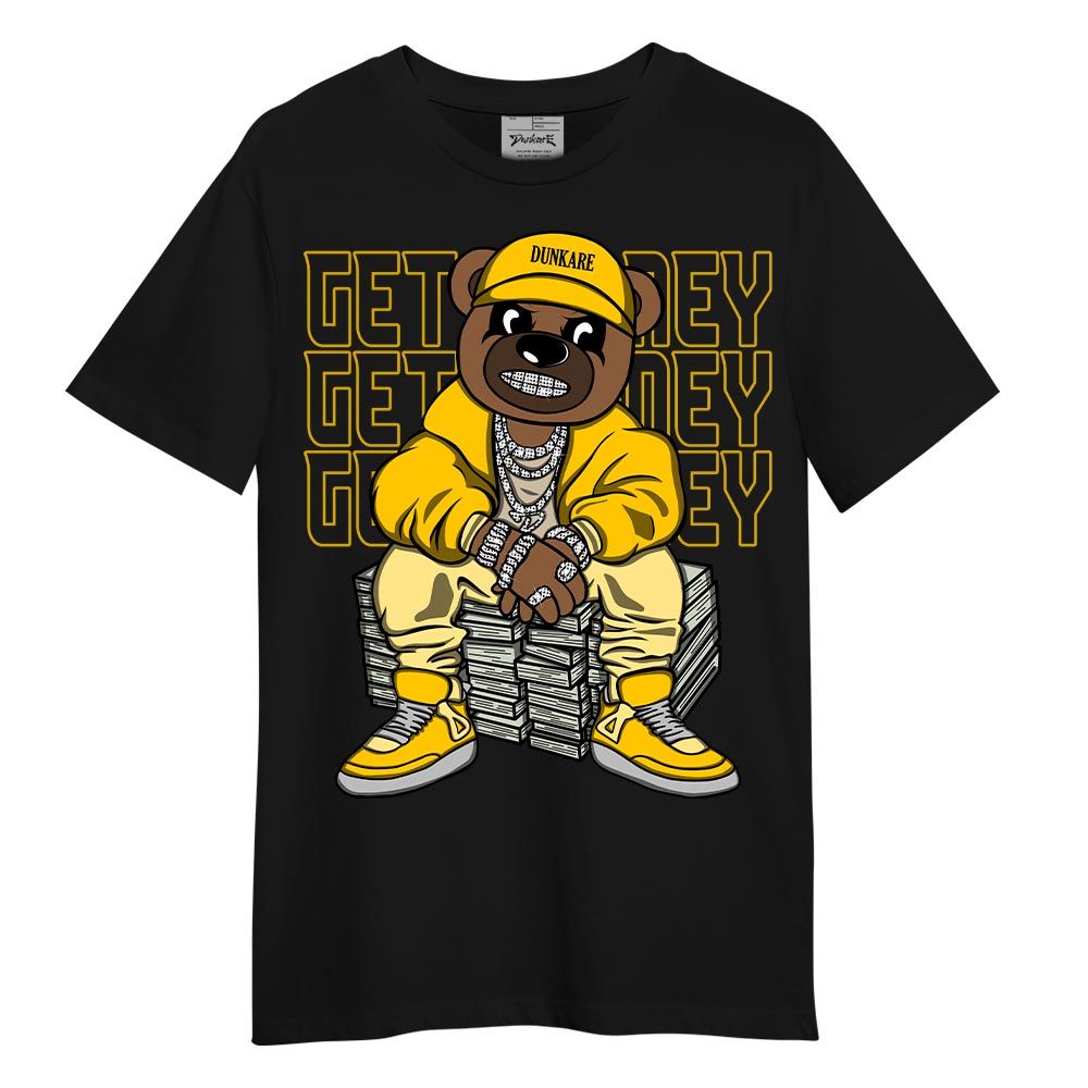 Shirt To Match Vivid Sulfur 4s T-- Get Money Bear T-Shirt Unisex