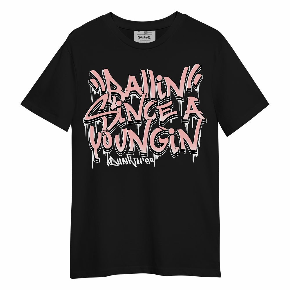 Shirt To Match Low Legend Pink 11s - Ballin Since A Youngin Typo Unisex Shirt