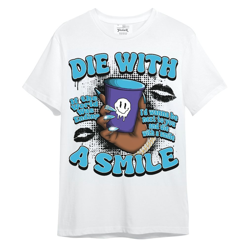 Shirt To Match Retro Aqua 6s - Die With A Smile Graphic Unisex Shirt