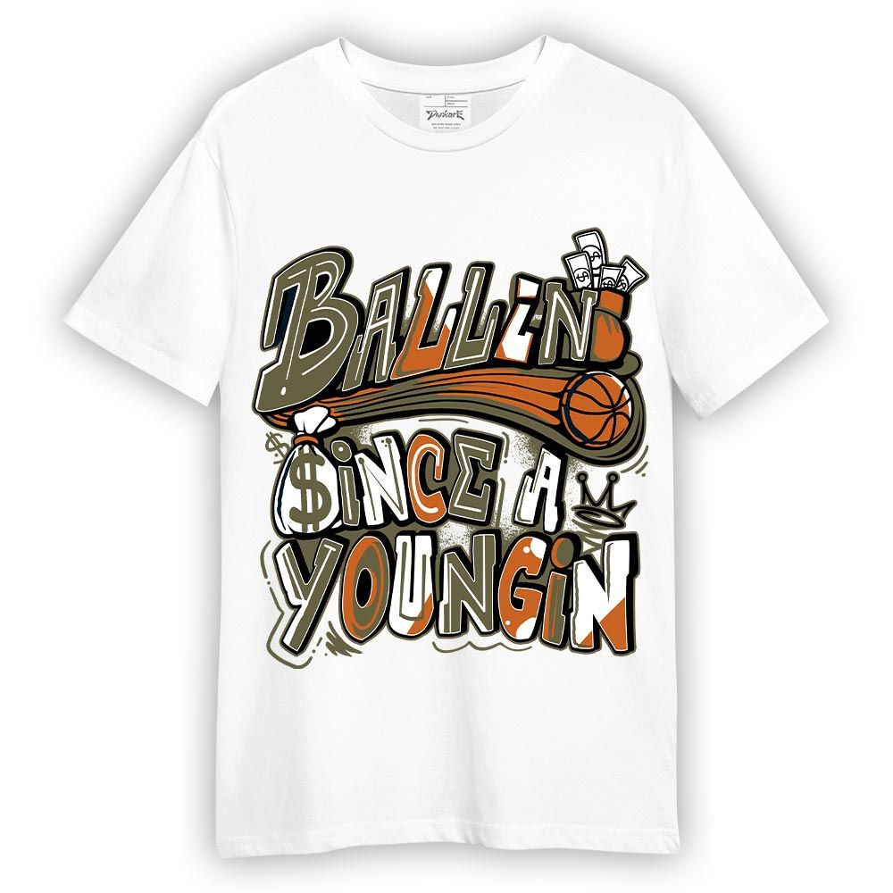 Shirt To Match Olive 5s T-- Ballin' Since A Youngin Graphic T-Shirt Unisex