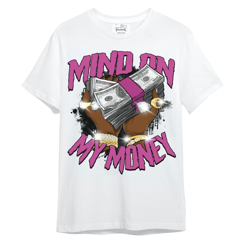 Shirt To Match Dunk Low Active Fuchsia - Mind On My Money Graphic Unisex Shirt
