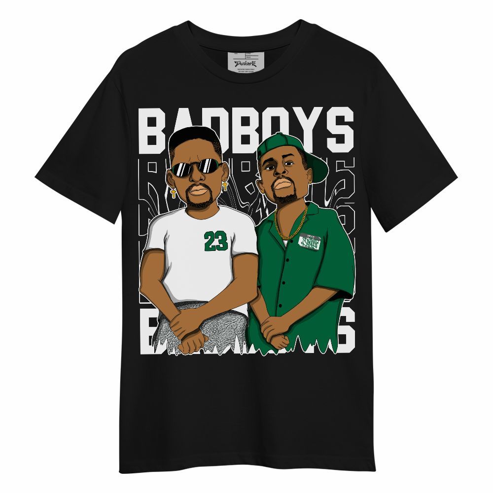 Shirt To Match Pine Green 3s - Bad Boys Funny Graphic Unisex Shirt