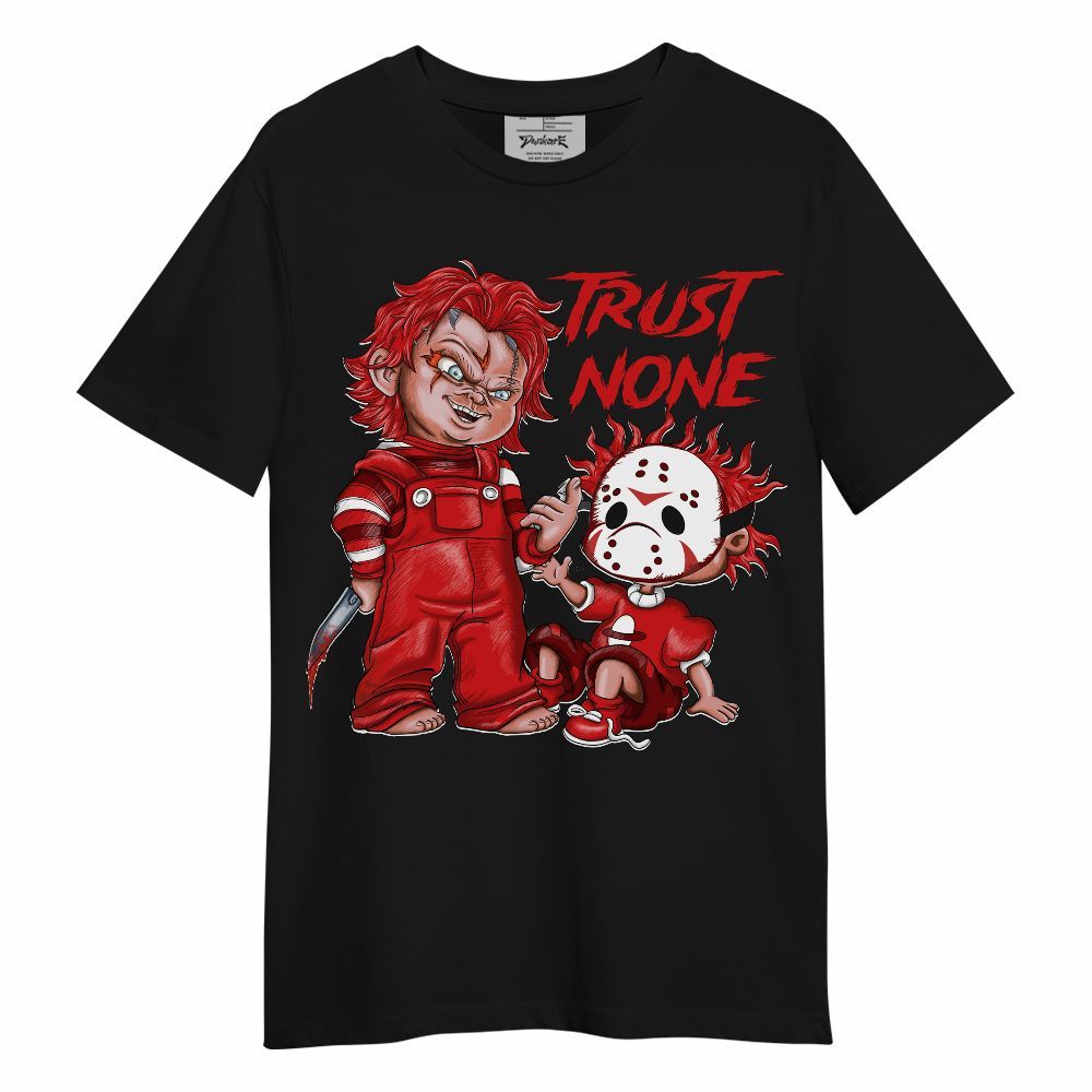Shirt To Match Low Bred 11s - Trust No One Scary Unisex Shirt