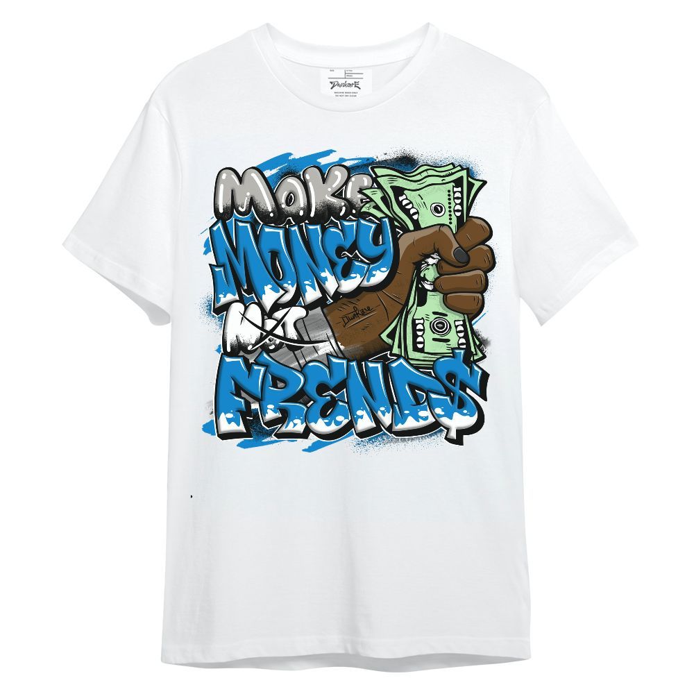 Shirt To Match Industrial Blue 4s - Make Money Not Friend Sprays Unisex Shirt