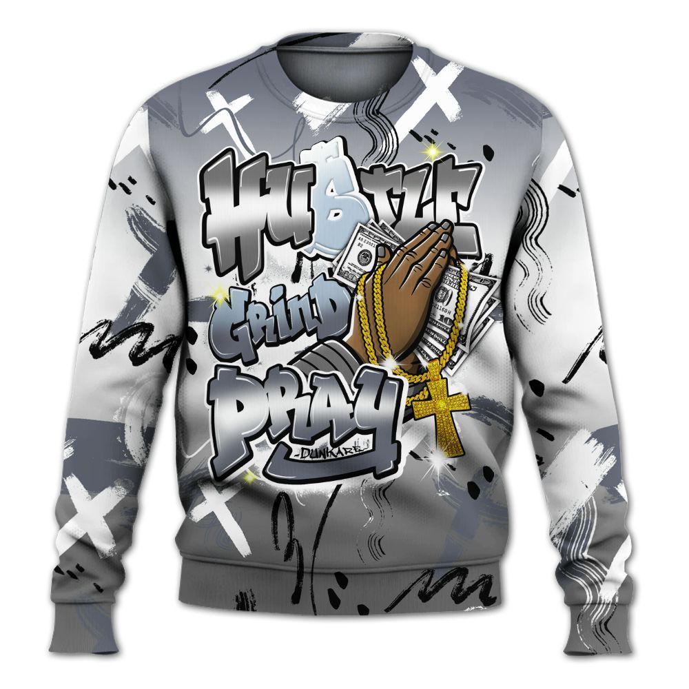 Sweatshirt To Match Cool Grey 6s - Money Hustle Grind Pray All Over Print