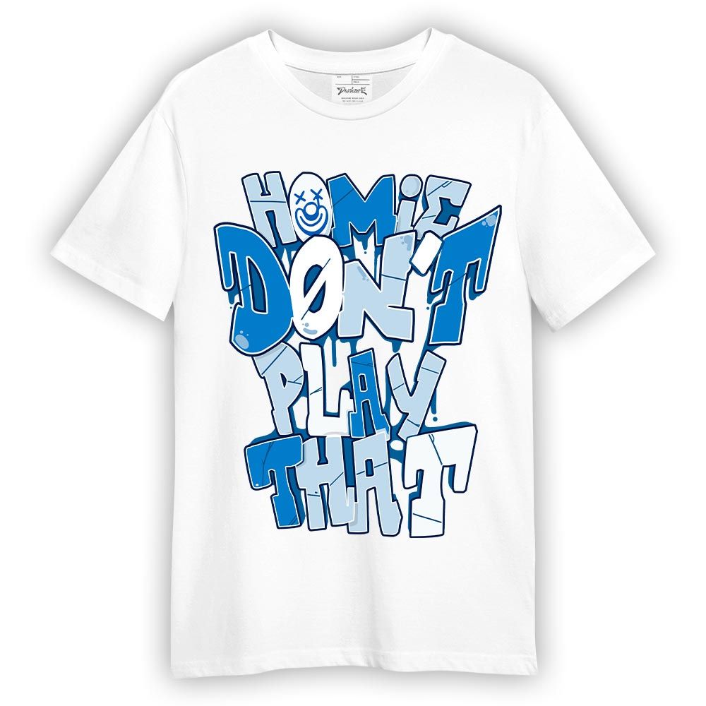 Shirt To Match Industrial Blue 4s T-- Don't Play That Graphic T-Shirt Unisex